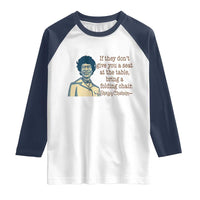 Shirley Chisholm Seat At The Table Quote Raglan Shirt Female Empowerment History Gift