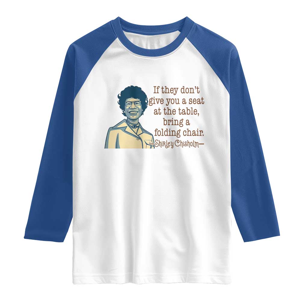 Shirley Chisholm Seat At The Table Quote Raglan Shirt Female Empowerment History Gift