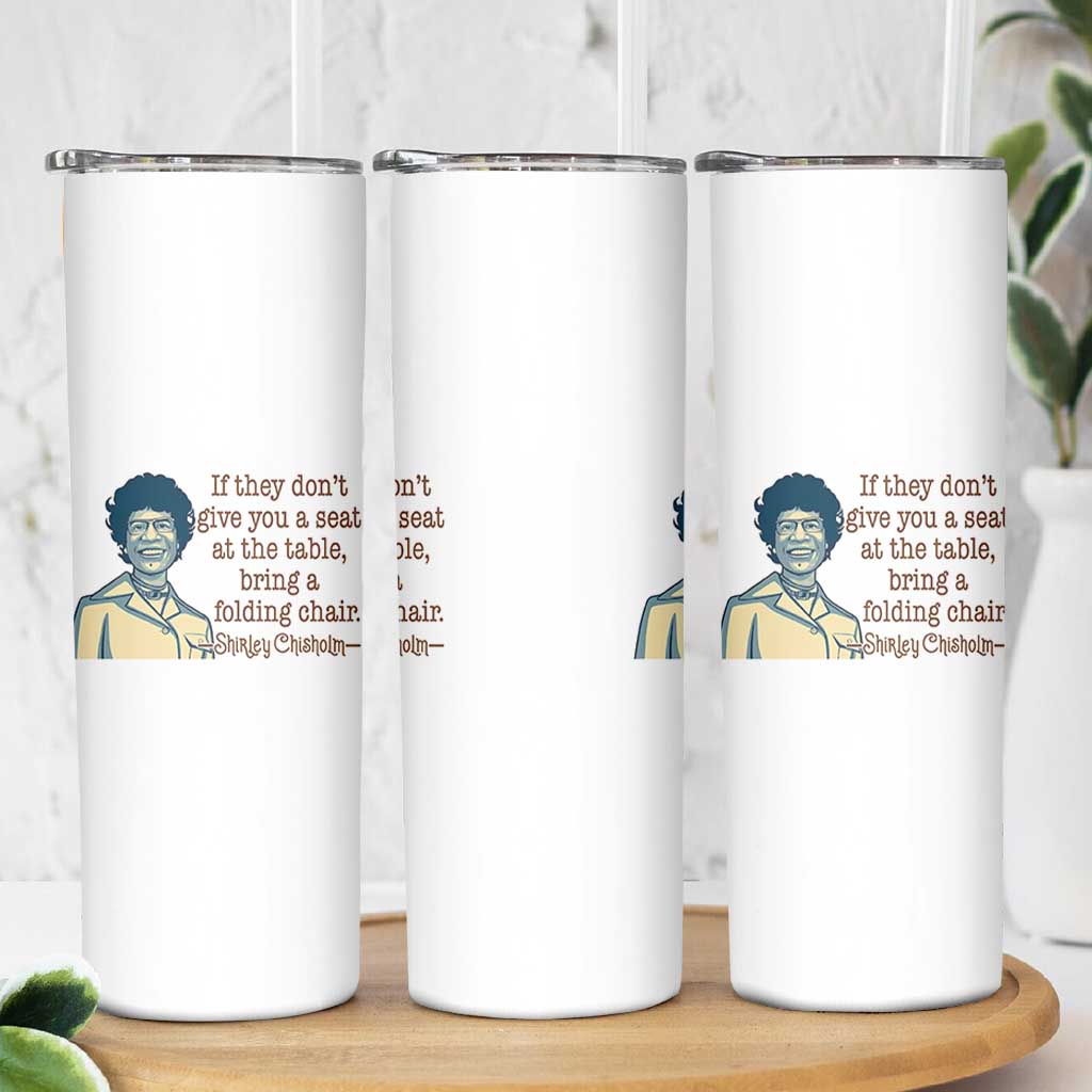 Shirley Chisholm Seat At The Table Quote Skinny Tumbler Female Empowerment History Gift