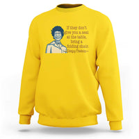 Shirley Chisholm Seat At The Table Quote Sweatshirt Female Empowerment History Gift