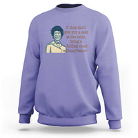 Shirley Chisholm Seat At The Table Quote Sweatshirt Female Empowerment History Gift