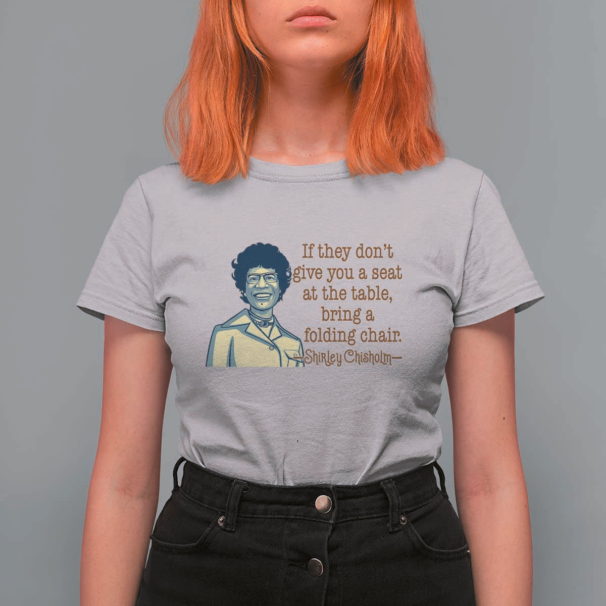 Shirley Chisholm Seat At The Table Quote T Shirt For Women Female Empowerment History Gift