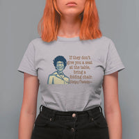 Shirley Chisholm Seat At The Table Quote T Shirt For Women Female Empowerment History Gift