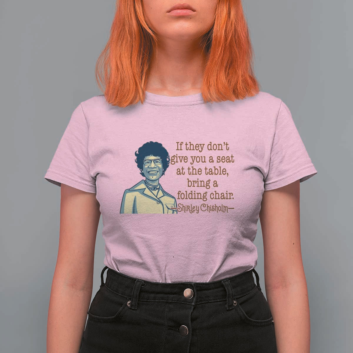 Shirley Chisholm Seat At The Table Quote T Shirt For Women Female Empowerment History Gift