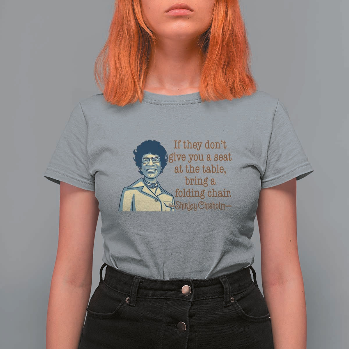 Shirley Chisholm Seat At The Table Quote T Shirt For Women Female Empowerment History Gift
