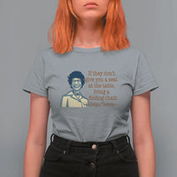 Shirley Chisholm Seat At The Table Quote T Shirt For Women Female Empowerment History Gift
