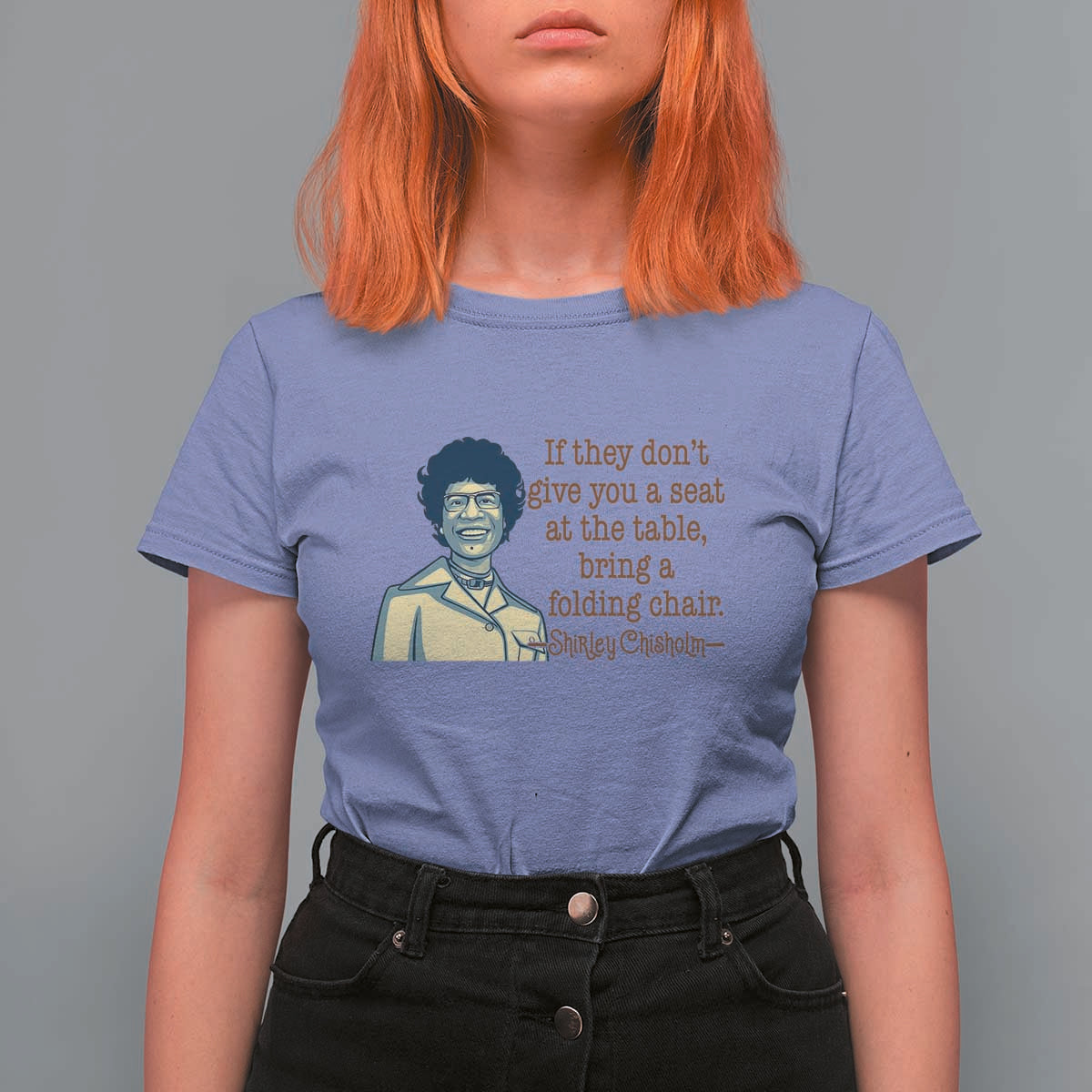 Shirley Chisholm Seat At The Table Quote T Shirt For Women Female Empowerment History Gift
