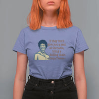 Shirley Chisholm Seat At The Table Quote T Shirt For Women Female Empowerment History Gift