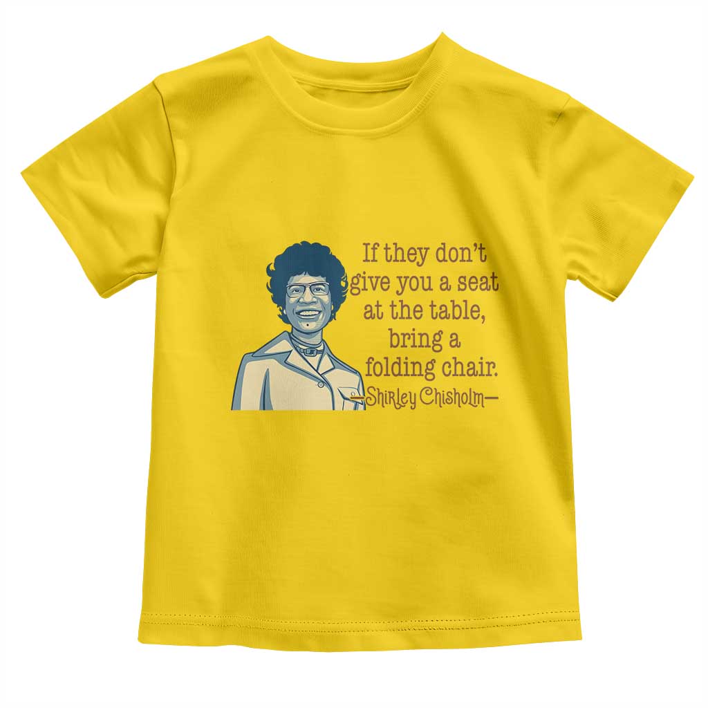 Shirley Chisholm Seat At The Table Quote Toddler T Shirt Female Empowerment History Gift