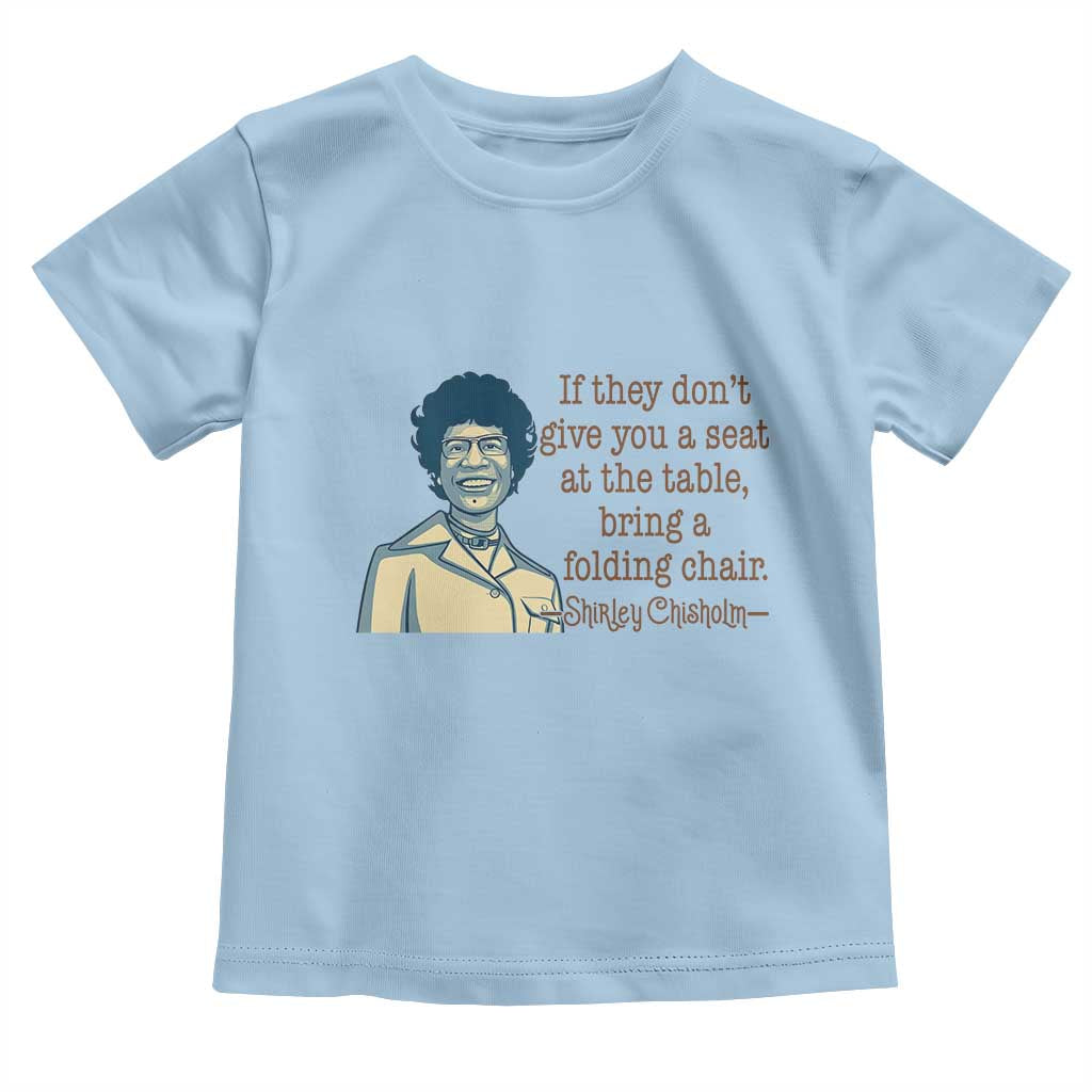 Shirley Chisholm Seat At The Table Quote Toddler T Shirt Female Empowerment History Gift