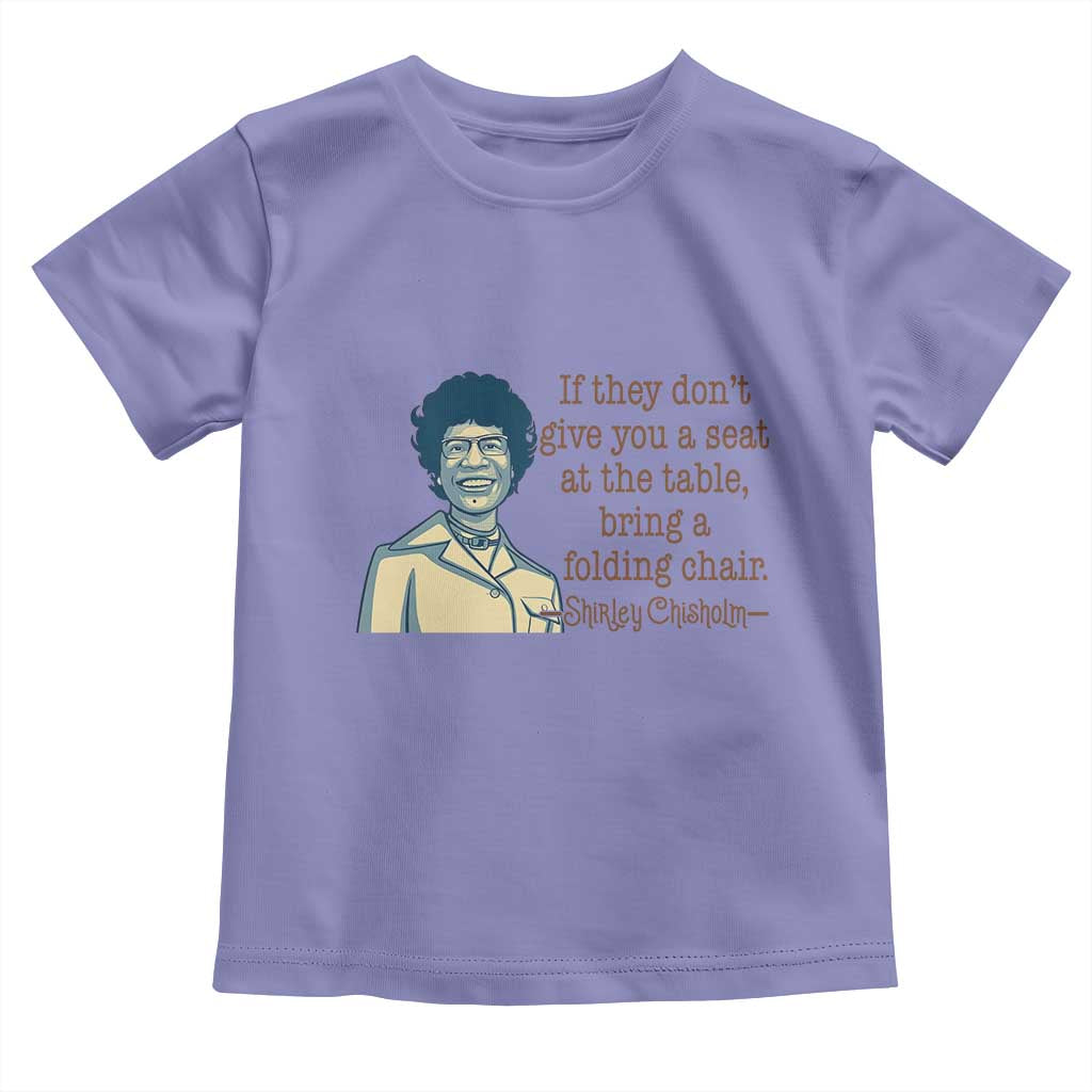 Shirley Chisholm Seat At The Table Quote Toddler T Shirt Female Empowerment History Gift