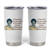 Shirley Chisholm Seat At The Table Quote Tumbler Cup Female Empowerment History Gift