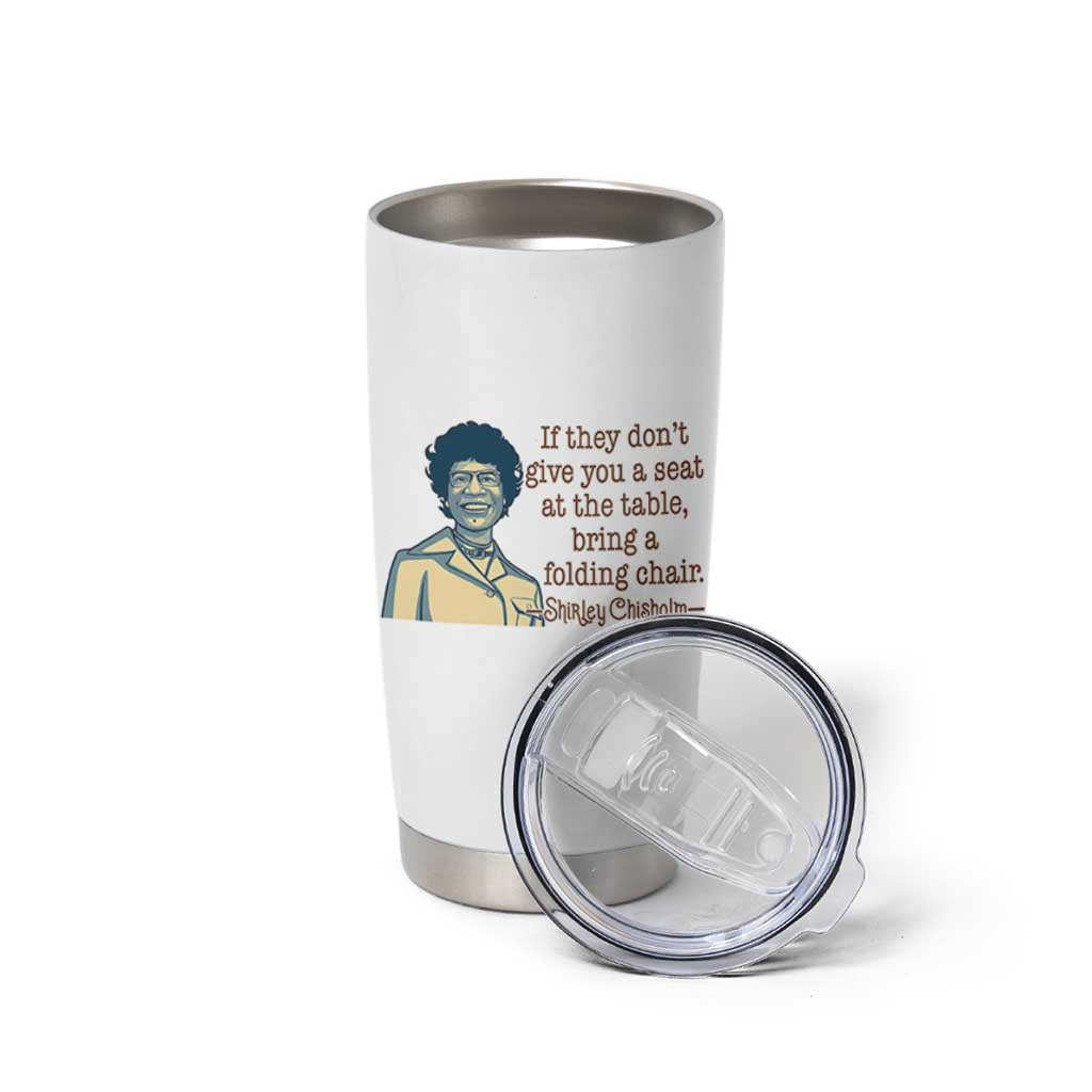 Shirley Chisholm Seat At The Table Quote Tumbler Cup Female Empowerment History Gift