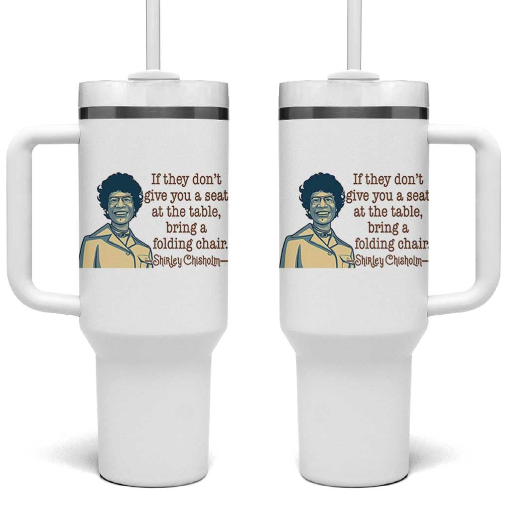 Shirley Chisholm Seat At The Table Quote Tumbler With Handle Female Empowerment History Gift