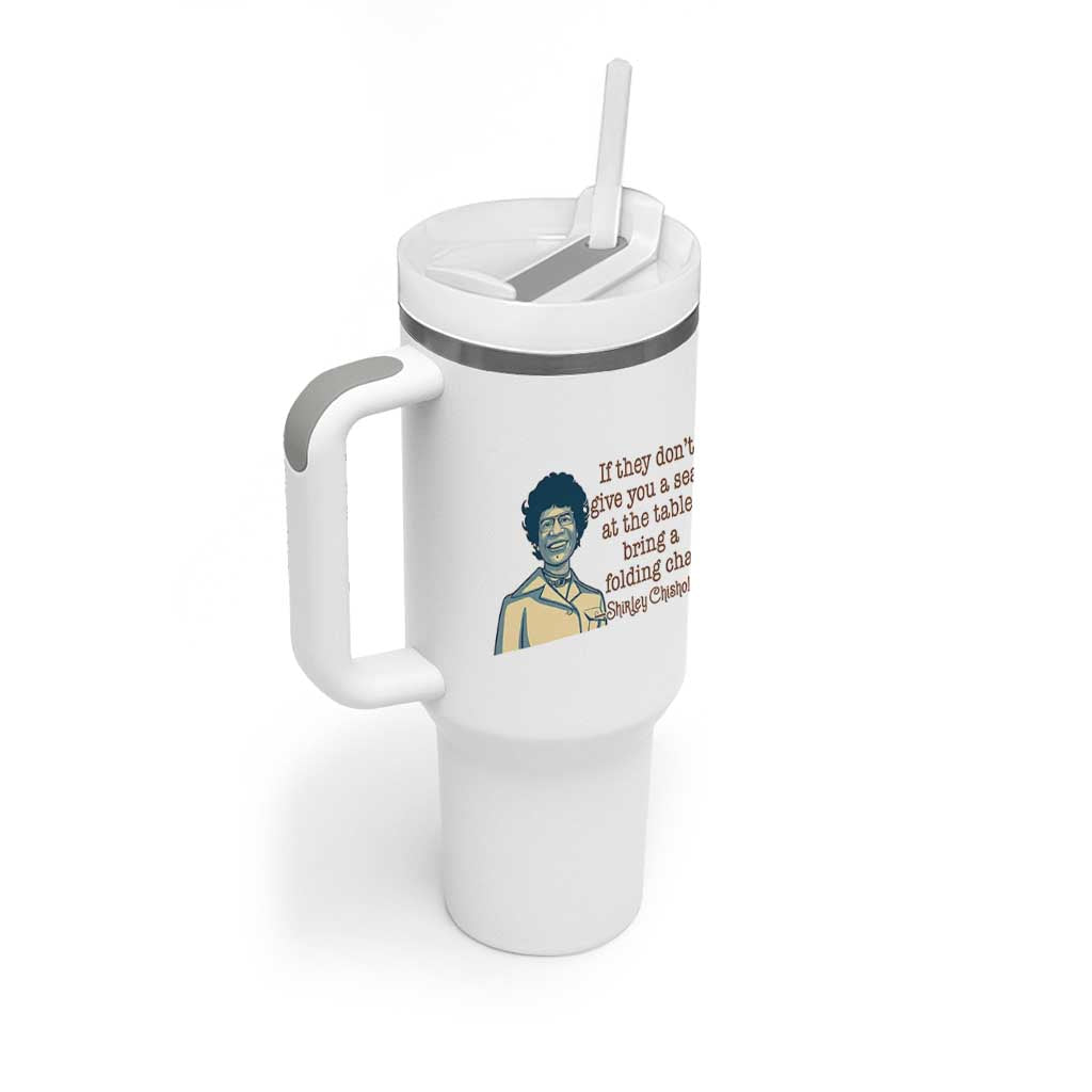 Shirley Chisholm Seat At The Table Quote Tumbler With Handle Female Empowerment History Gift