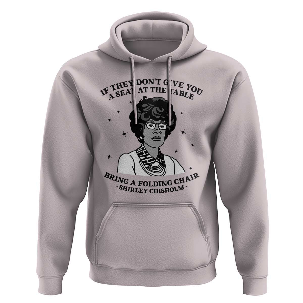 Shirley Chisholm Seat At The Table Quote Hoodie Black History Month Gift
