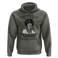 Shirley Chisholm Seat At The Table Quote Hoodie Black History Month Gift