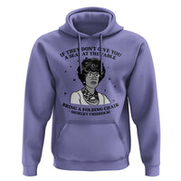 Shirley Chisholm Seat At The Table Quote Hoodie Black History Month Gift