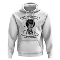 Shirley Chisholm Seat At The Table Quote Hoodie Black History Month Gift