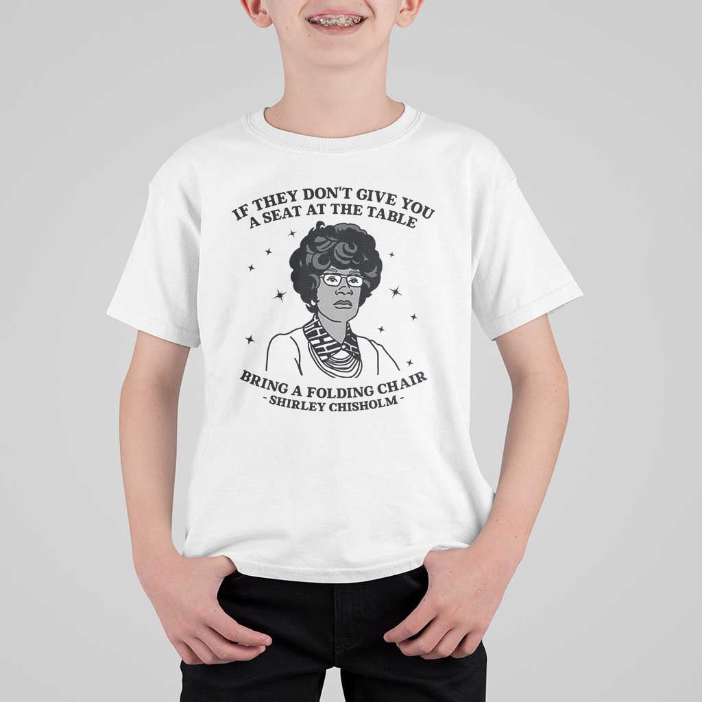 Shirley Chisholm Seat At The Table Quote T Shirt For Kid Black History Month Gift
