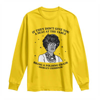 Shirley Chisholm Seat At The Table Quote Long Sleeve Shirt Black History Month Gift