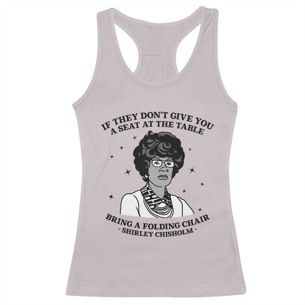 Shirley Chisholm Seat At The Table Quote Racerback Tank Top Black History Month Gift