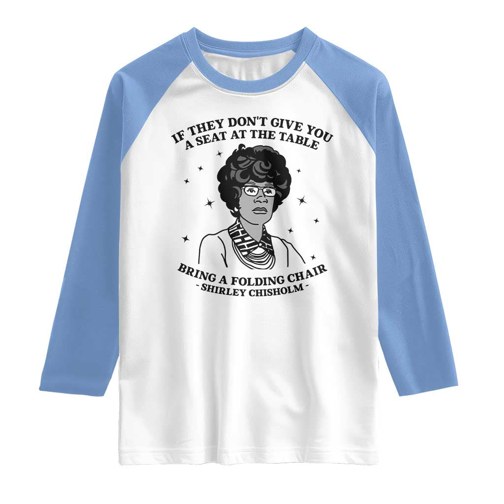 Shirley Chisholm Seat At The Table Quote Raglan Shirt Black History Month Gift