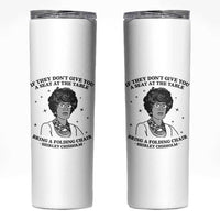 Shirley Chisholm Seat At The Table Quote Skinny Tumbler Black History Month Gift