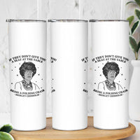 Shirley Chisholm Seat At The Table Quote Skinny Tumbler Black History Month Gift