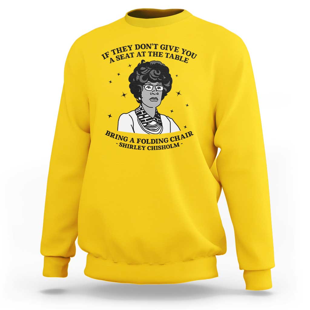 Shirley Chisholm Seat At The Table Quote Sweatshirt Black History Month Gift