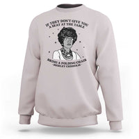 Shirley Chisholm Seat At The Table Quote Sweatshirt Black History Month Gift