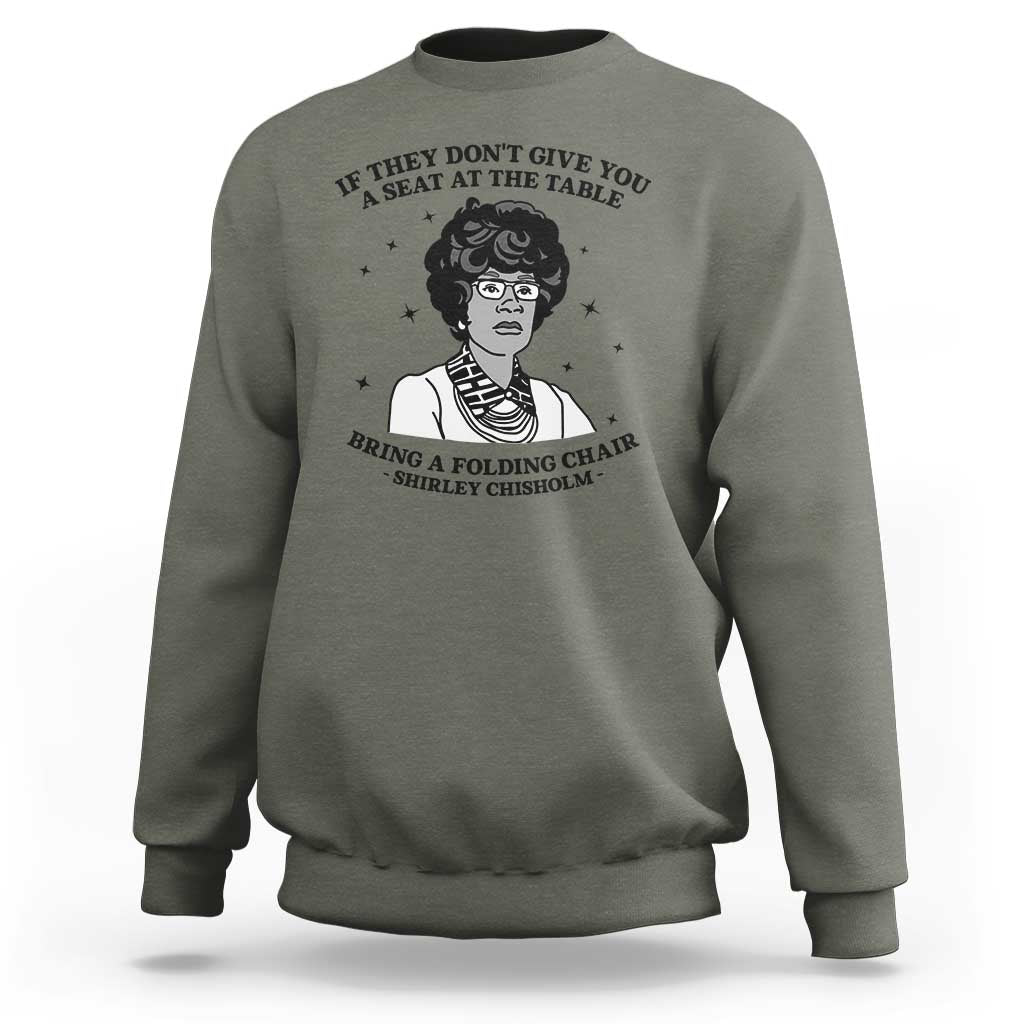 Shirley Chisholm Seat At The Table Quote Sweatshirt Black History Month Gift