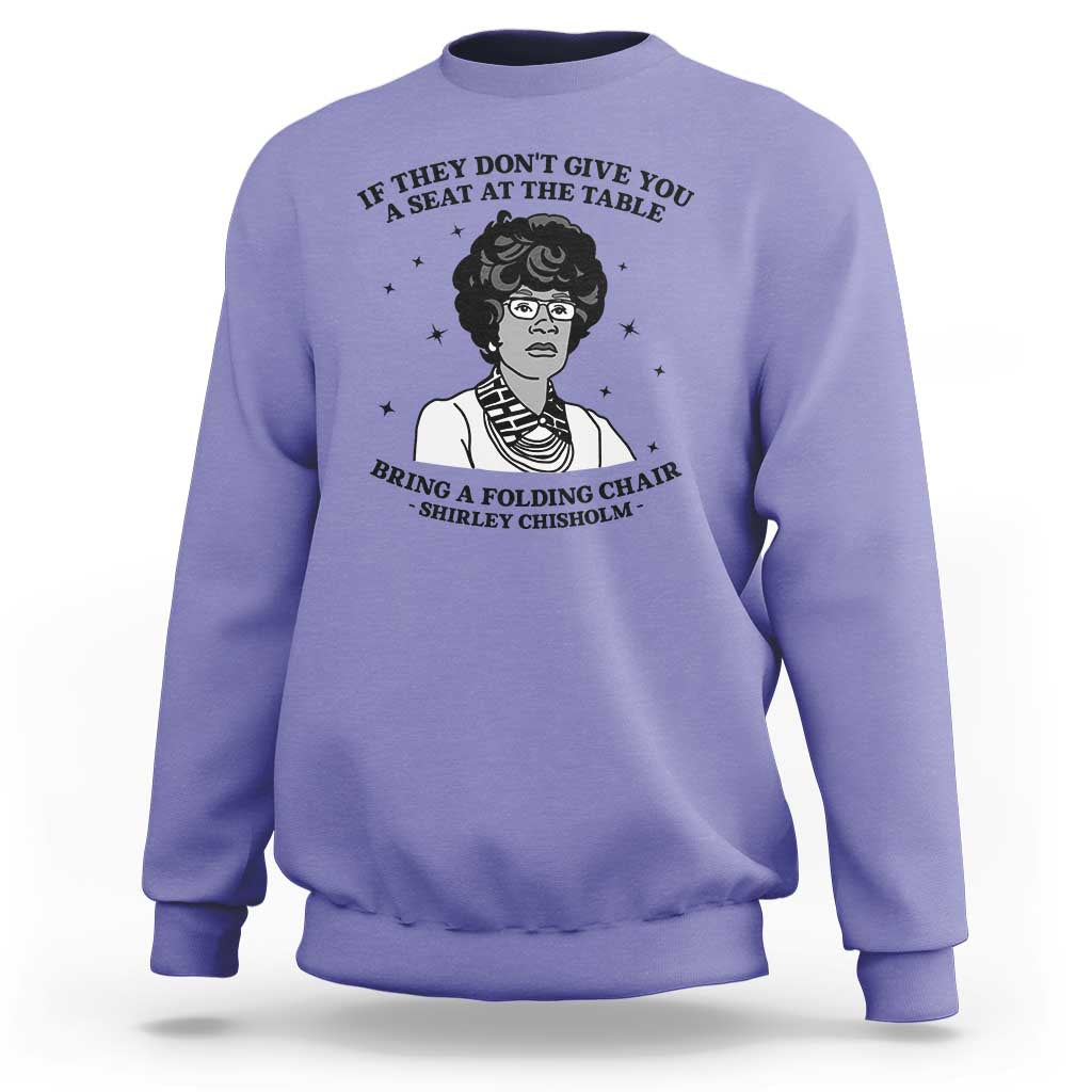 Shirley Chisholm Seat At The Table Quote Sweatshirt Black History Month Gift