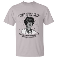 Shirley Chisholm Seat At The Table Quote T Shirt Black History Month Gift