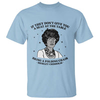 Shirley Chisholm Seat At The Table Quote T Shirt Black History Month Gift