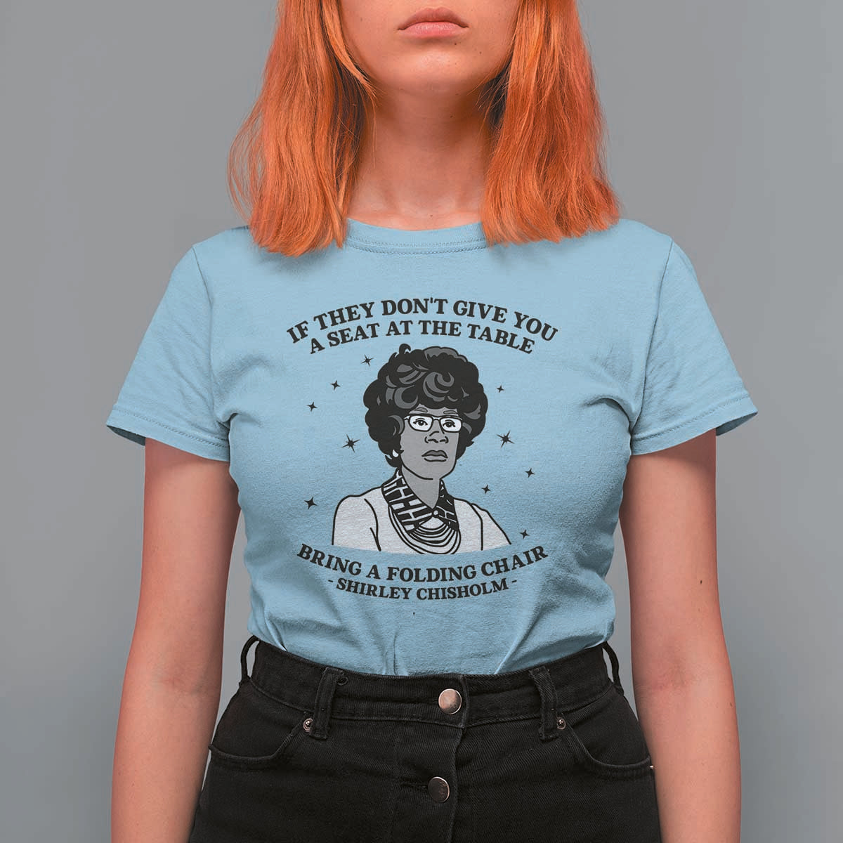 Shirley Chisholm Seat At The Table Quote T Shirt For Women Black History Month Gift