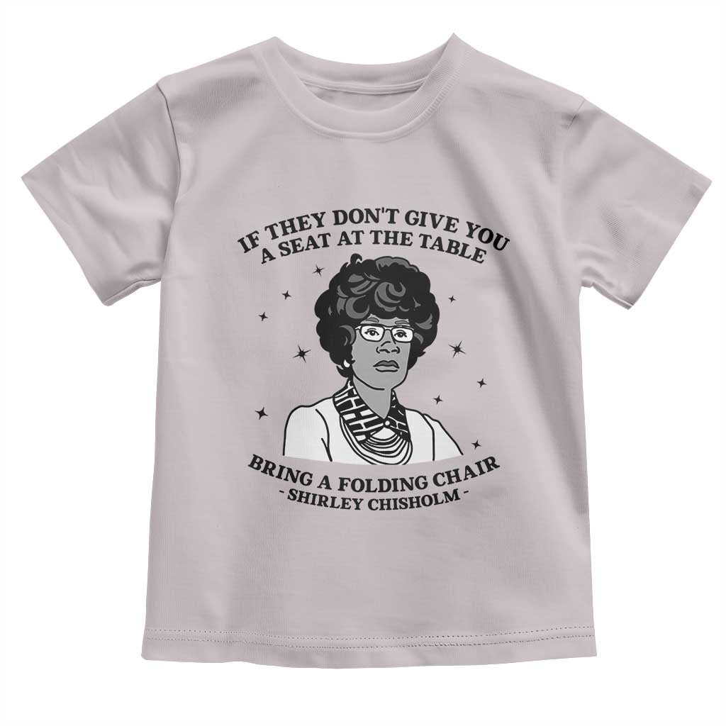 Shirley Chisholm Seat At The Table Quote Toddler T Shirt Black History Month Gift
