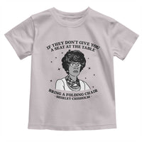 Shirley Chisholm Seat At The Table Quote Toddler T Shirt Black History Month Gift