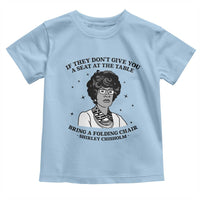Shirley Chisholm Seat At The Table Quote Toddler T Shirt Black History Month Gift