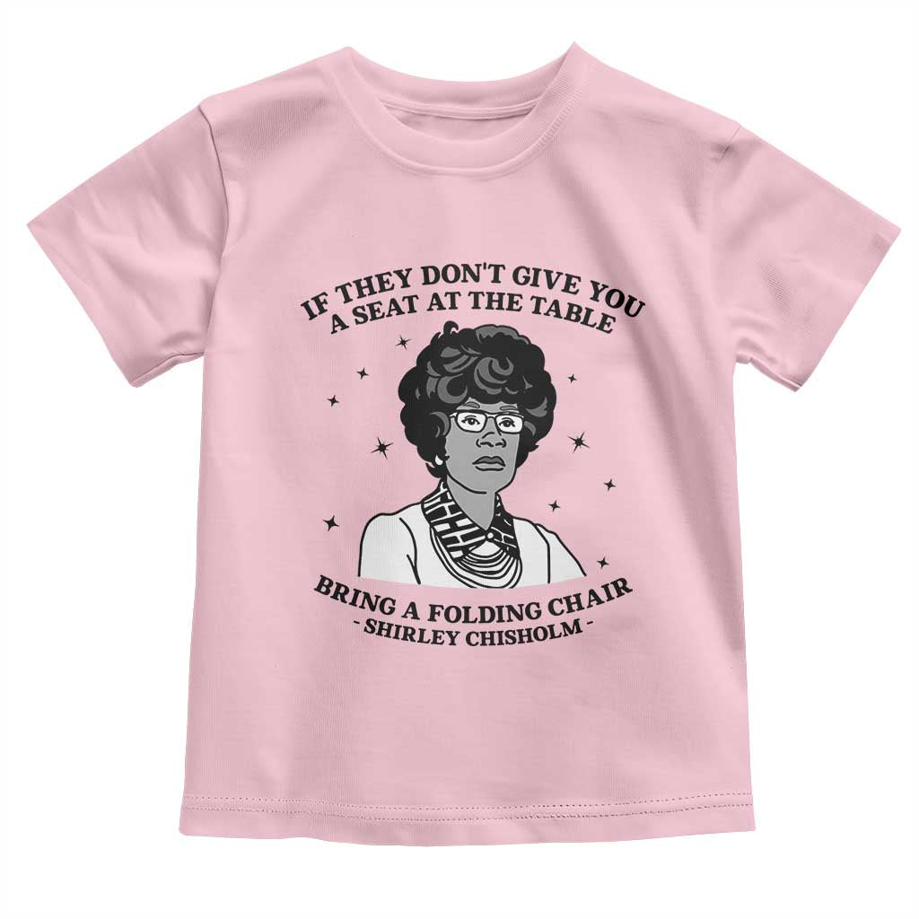 Shirley Chisholm Seat At The Table Quote Toddler T Shirt Black History Month Gift