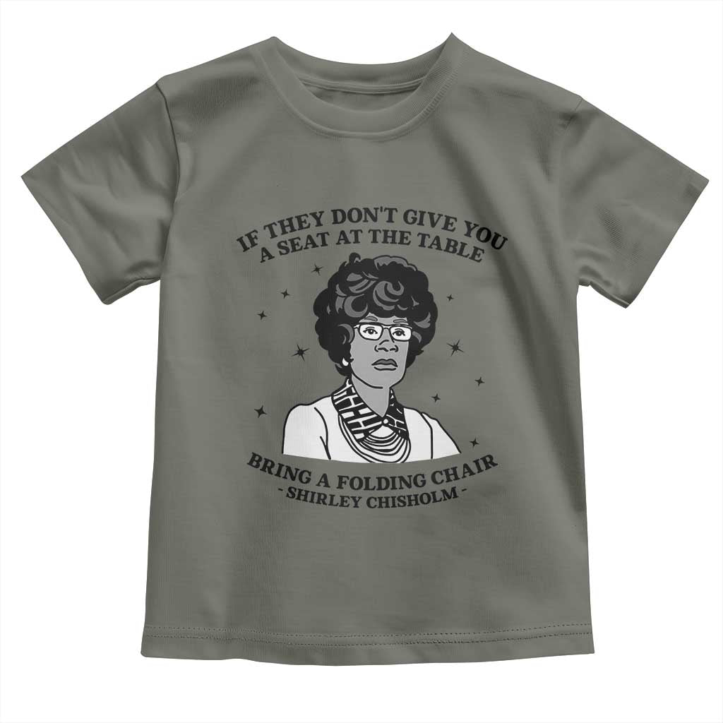 Shirley Chisholm Seat At The Table Quote Toddler T Shirt Black History Month Gift