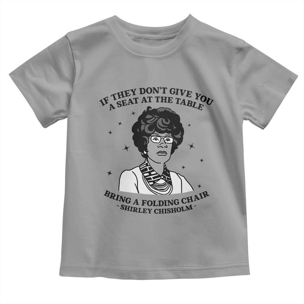 Shirley Chisholm Seat At The Table Quote Toddler T Shirt Black History Month Gift
