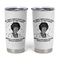 Shirley Chisholm Seat At The Table Quote Tumbler Cup Black History Month Gift