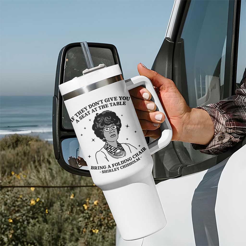 Shirley Chisholm Seat At The Table Quote Tumbler With Handle Black History Month Gift