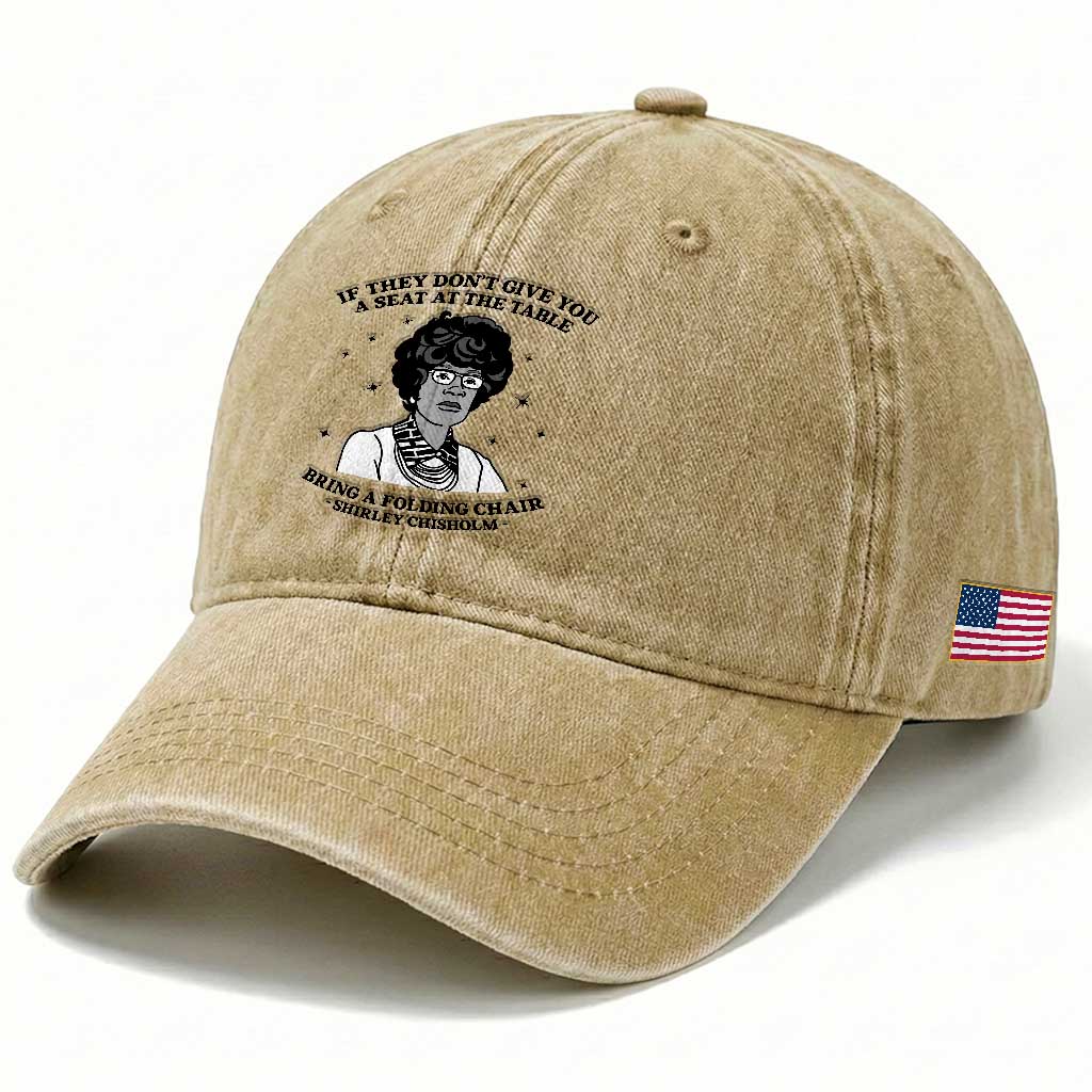Shirley Chisholm Seat At The Table Quote Washed Cotton Baseball Cap Black History Month Gift