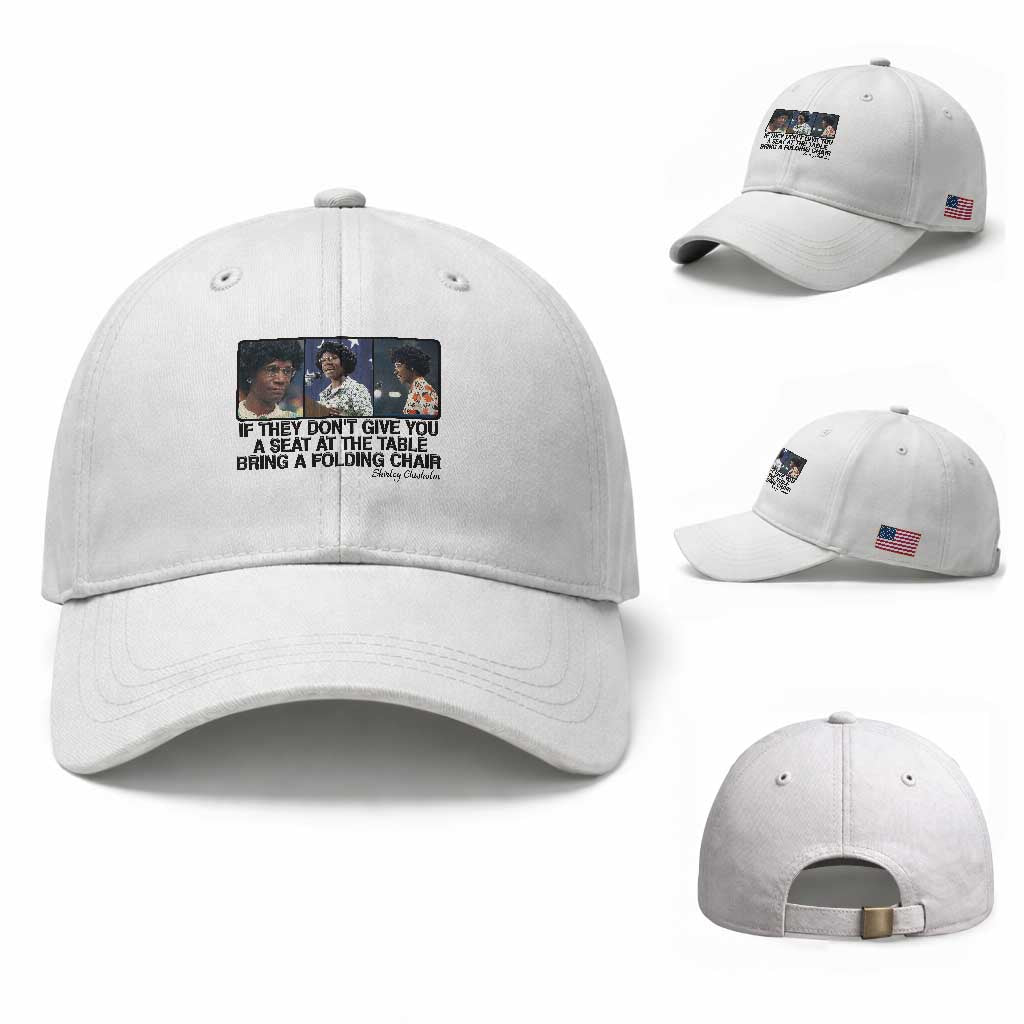 Shirley Chisholm Seat At The Table Quote Baseball Cap Strong Black Women Pride