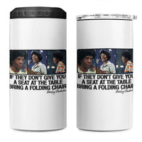 Shirley Chisholm Seat At The Table Quote 4 in 1 Can Cooler Tumbler Strong Black Women Pride