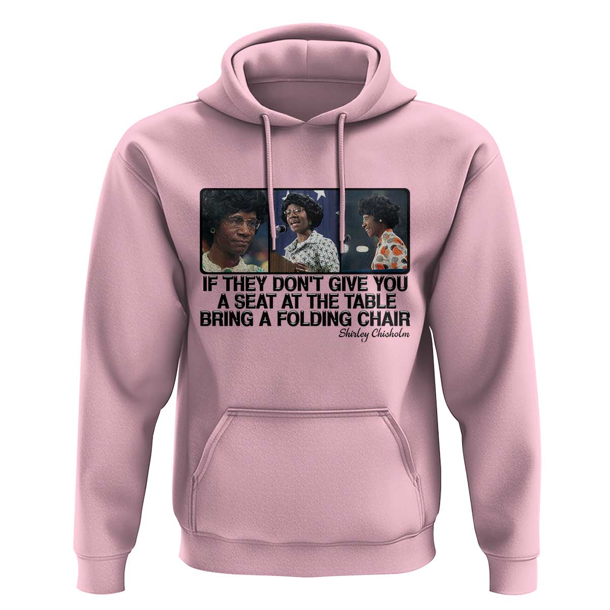 Shirley Chisholm Seat At The Table Quote Hoodie Strong Black Women Pride