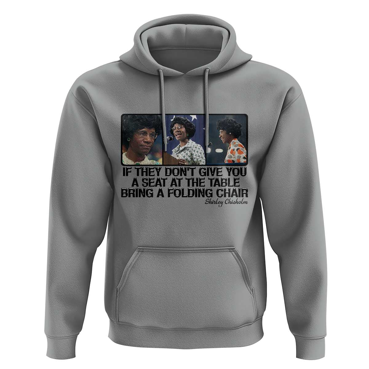 Shirley Chisholm Seat At The Table Quote Hoodie Strong Black Women Pride