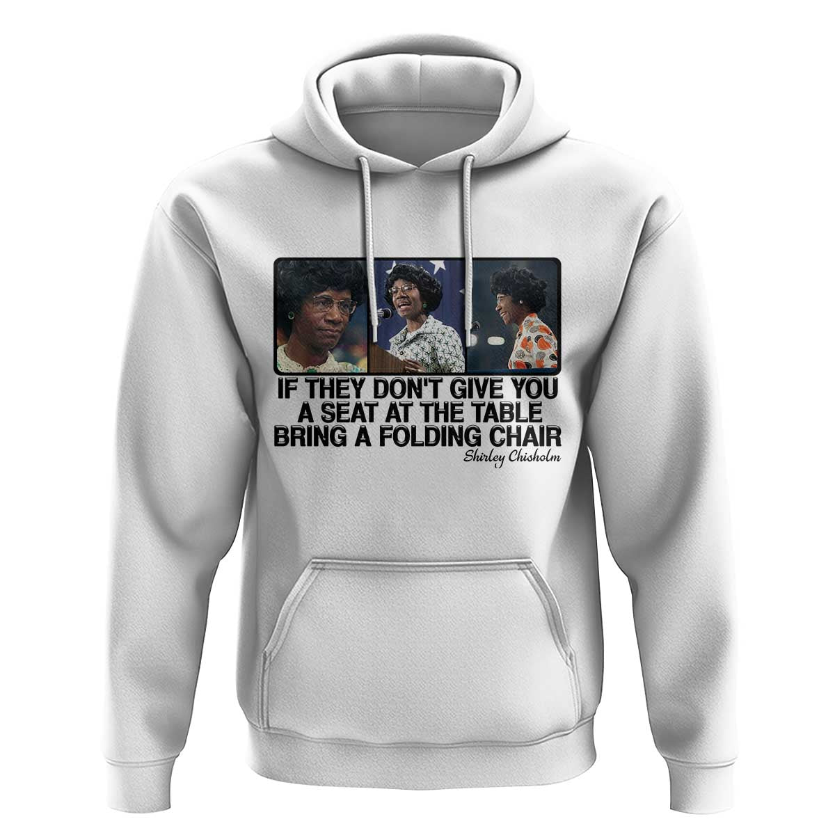 Shirley Chisholm Seat At The Table Quote Hoodie Strong Black Women Pride